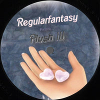 Regularfantasy - Regularfantasy Presents: Plush III - PLSH003 - Plush Records